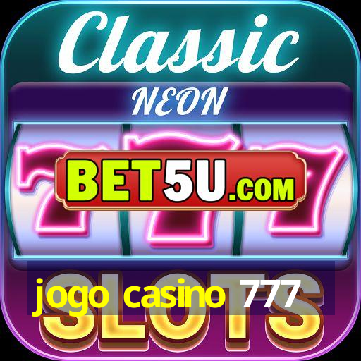 jogo casino 777